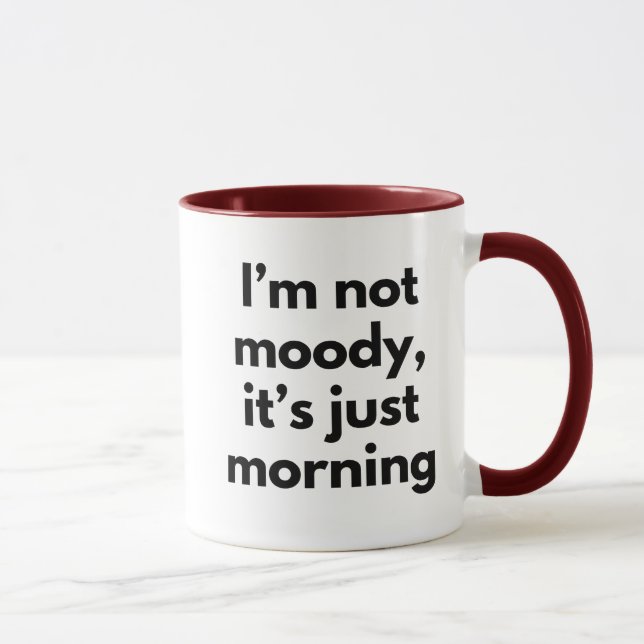  I'm Not Moody It's Just Morning Funny  Mug (Right)