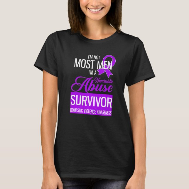 I'm Not Most Men I'm A Narcissistic Abuse Survivor T-Shirt (Front)