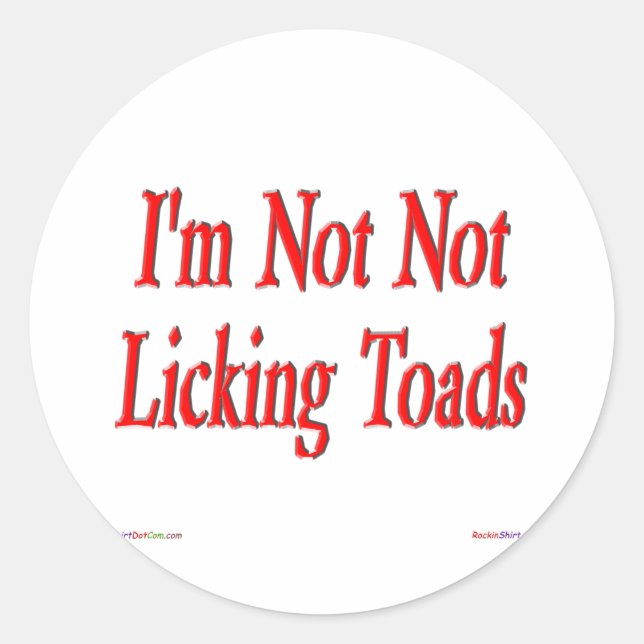 I'm Not, Not Licking Toads Sticker (Front)