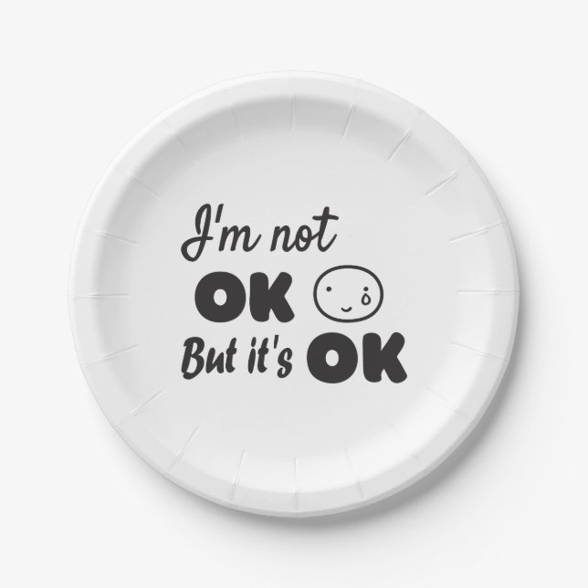 I'm not ok but it's ok invitation paper plates (Front)