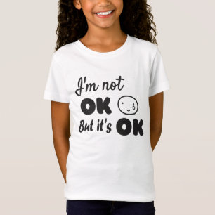 I'm not ok but it's ok invitation T-Shirt