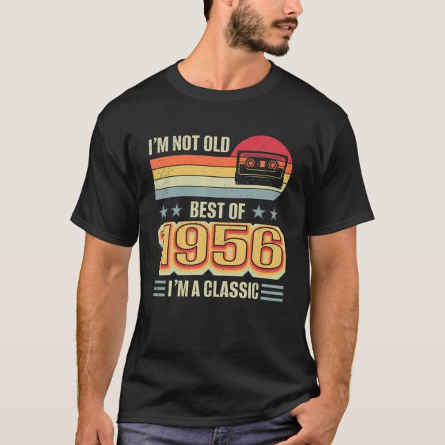 I'm Not Old Best 1956 Birthday Classic Cassette Ta T-Shirt (Front)
