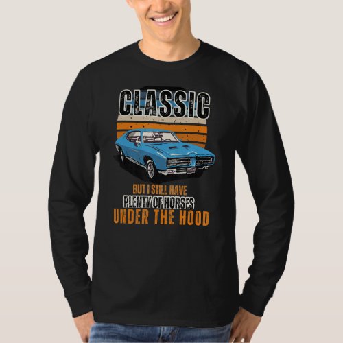 Im Not old Classic Car Hood T_Shirt