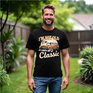 I'm Not Old - Cruisin' Through the Years T-Shirt