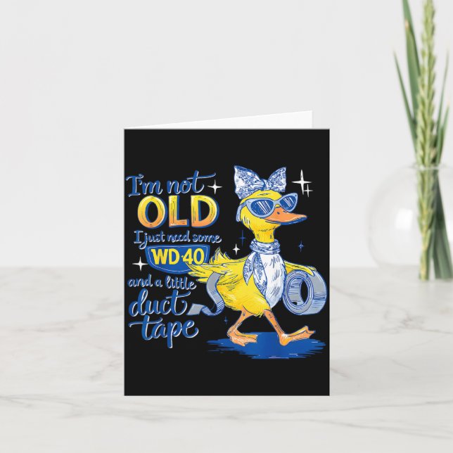 Im not Old I just Need Some and a Little Card (Front)