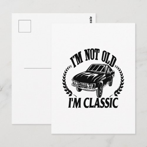 I'm Not Old I m Classic funny car Postcard