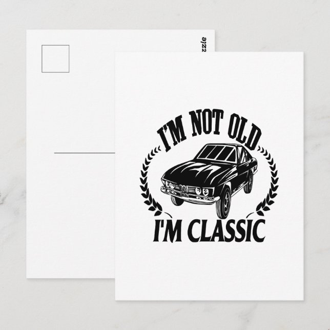 I'm Not Old I m Classic funny car Postcard (Front/Back)