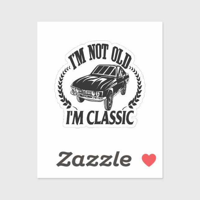 I'm Not Old I m Classic funny car Sticker (Sheet)