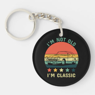 I'm not old I m classic Keychain