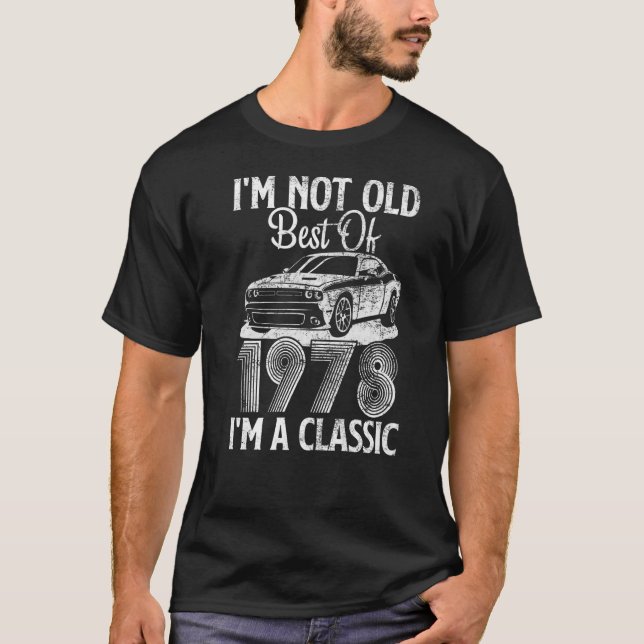I'm Not Old I'm A Best Of 1978 Classic Funny Car G T-Shirt (Front)