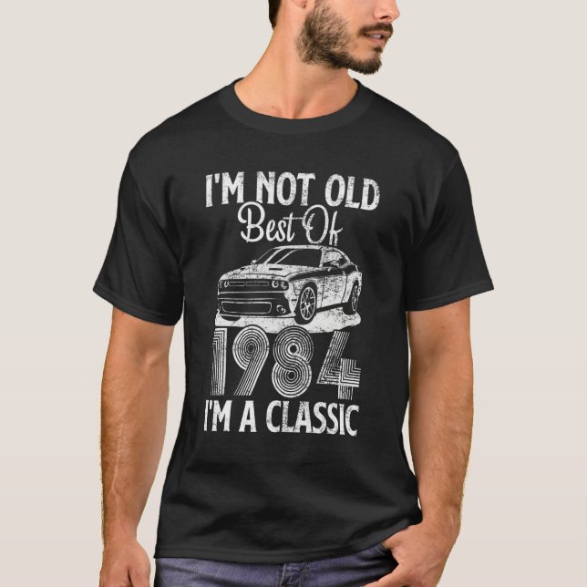 I'm Not Old I'm A Best Of 1984 Classic Funny Car G T-Shirt (Front)