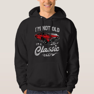 I'm Not Old I'm A Classic 1970s Muscle Car Lover Hoodie