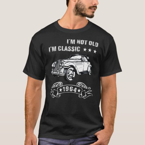 Im Not Old Im A Classic Born 1964 Birthday Car G T_Shirt