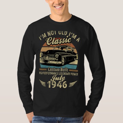 Im Not Old Im A Classic Born In July 1946 Car Bi T_Shirt