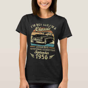 I'm Not Old Im A Classic Born In September 1956 Ca T-Shirt