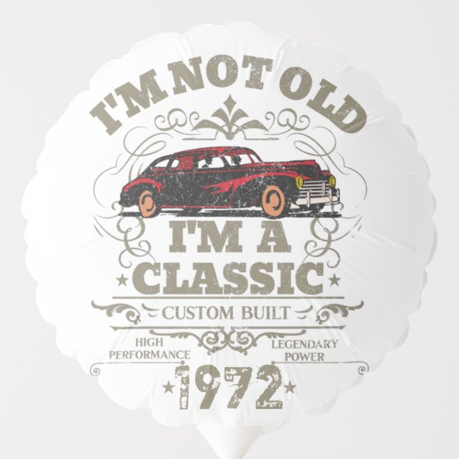 I'm Not Old I'm a Classic Custom Built 1972 Balloon (Front)