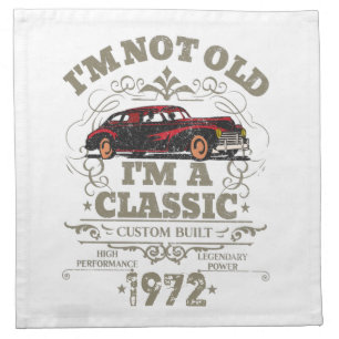 I'm Not Old I'm a Classic Custom Built, Vintage Cloth Napkin