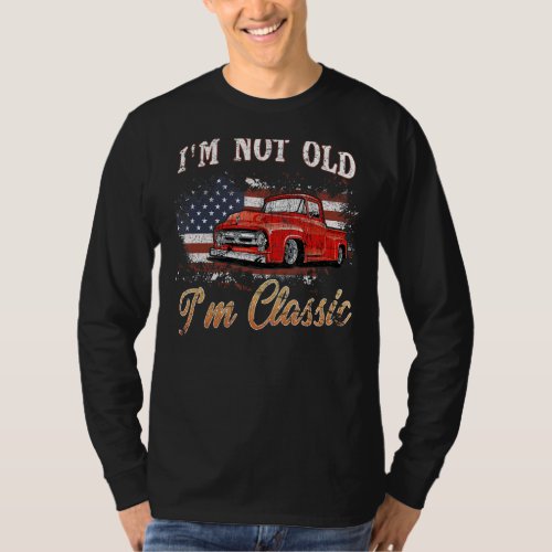 Im Not Old Im A Classic Flag  Antique Car Truck T_Shirt