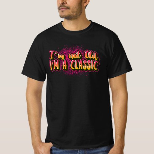 Im not old Im a classic logo t_shirt 