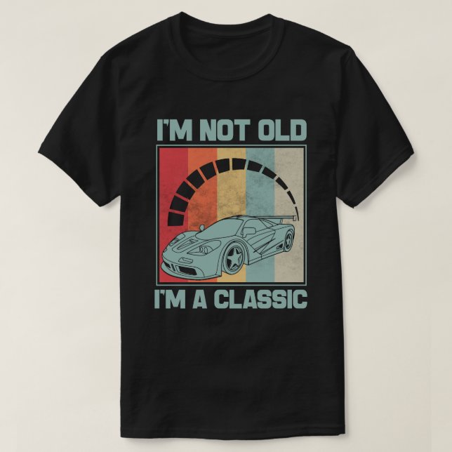 I'm Not Old I'm A Classic -MC LAREN F1 T-Shirt (Design Front)