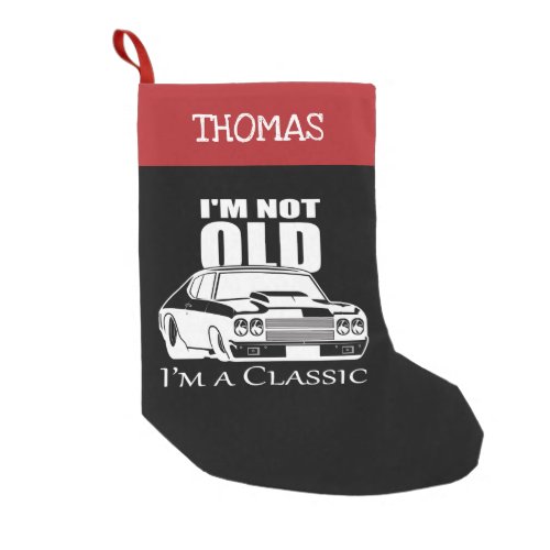 Im Not Old Im A Classic Muscle Car Small Christmas Stocking