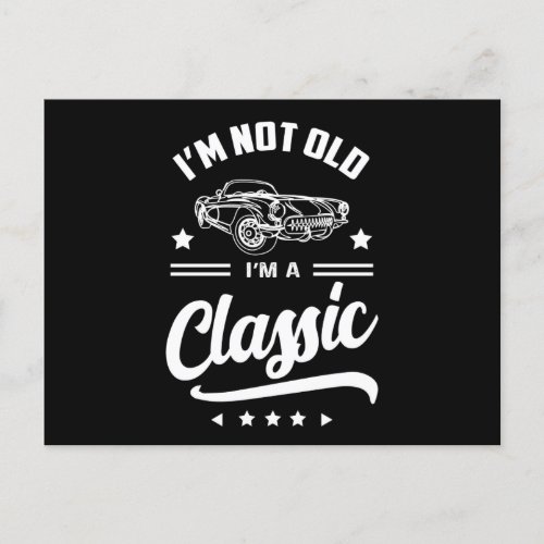 Im Not Old Im A Classic Postcard