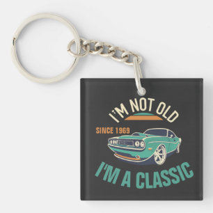 I'm Not Old I'm A Classic Vintage Car Keychain