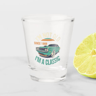 I'm Not Old I'm A Classic Vintage Car Shot Glass
