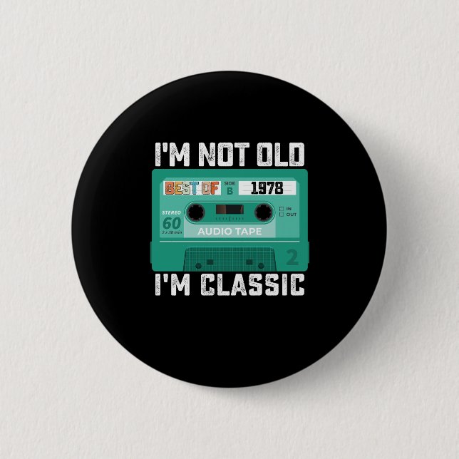 Im Not Old Im Best Of 1978 Classic Button (Front)