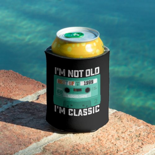 Im Not Old Im Best Of 1999 Classic Can Cooler