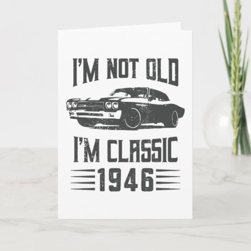 Im not Old Im Classic 1946 80th Birthday Car Card