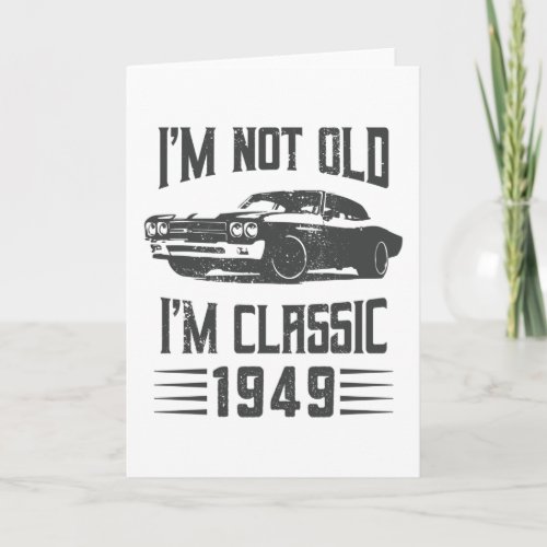 Im not Old Im Classic 1949 80th Birthday Car Card