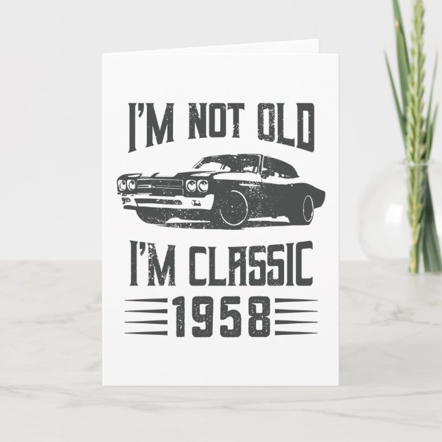 I'm not Old I'm Classic 1958 70th Birthday Car Card (Front)