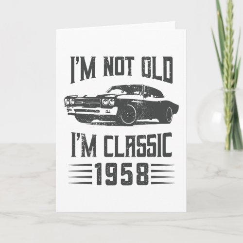 Im not Old Im Classic 1958 70th Birthday Car Card