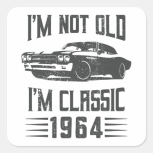 I'm not Old I'm Classic 1964 60th Birthday Car Square Sticker