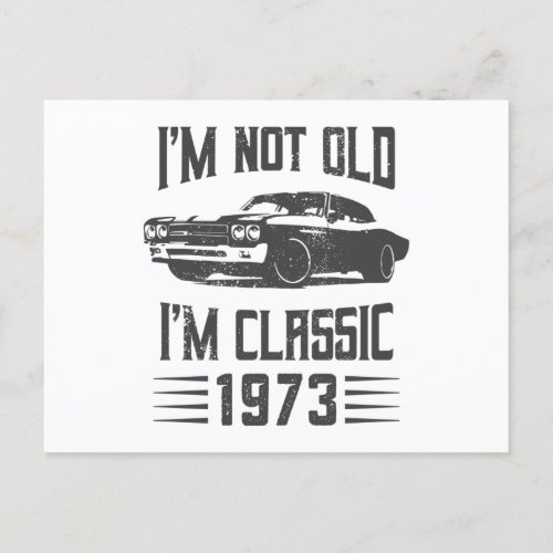 Im not Old Im Classic 1973 50th Birthday Car Postcard