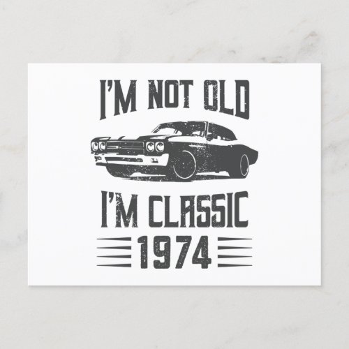 Im not Old Im Classic 1974 50th Birthday Car Postcard