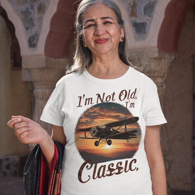 I'm Not Old I'm Classic Airplane T-Shirt (Creator Uploaded)