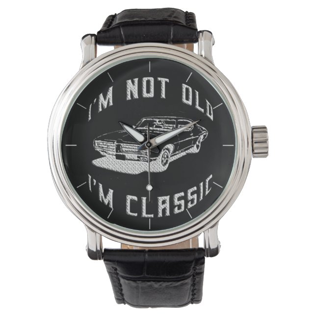 I'm Not Old I'm Classic Black Watch (Front)