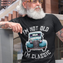 I'm Not Old I'm Classic Car Graphic T-Shirt