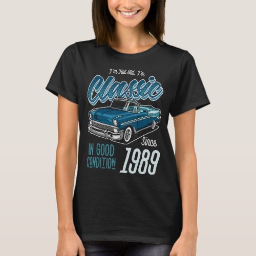Im Not Old Im Classic Car Vintage Born In 1989  T_Shirt