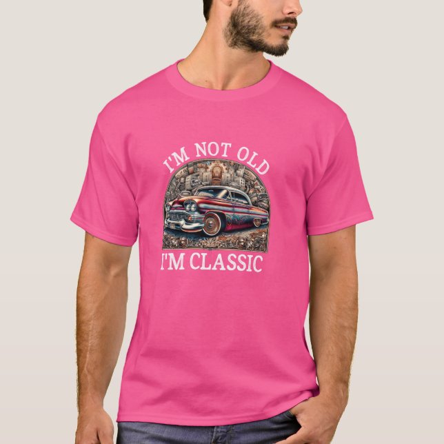 I'm Not Old I'm Classic - Chicano Lowrider - Vinta T-Shirt (Front)
