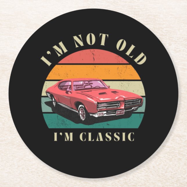 I'm not old, I'm classic coasters (Front)