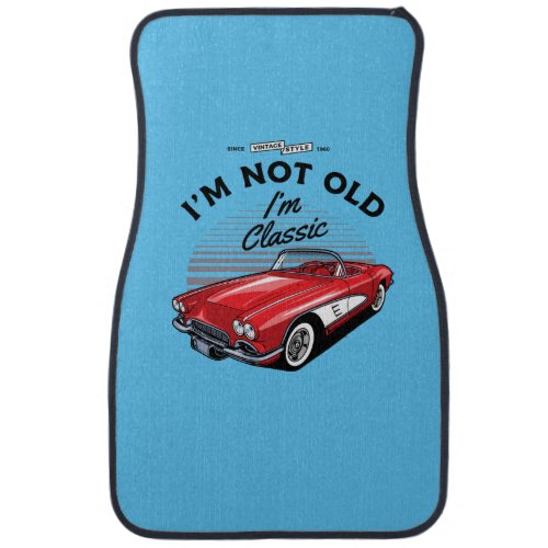 Im not Old Im Classic Corvette 1961 Car Floor Mat