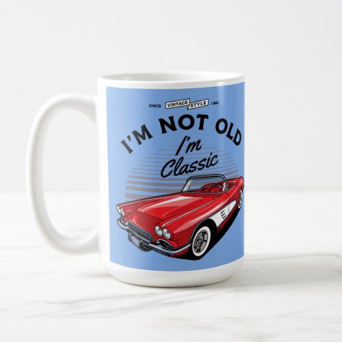 Im not Old Im Classic Corvette 1961 Coffee Mug