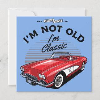 I'm not Old I'm Classic! Corvette 1961 Invitation