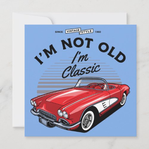 Im not Old Im Classic Corvette 1961 Invitation