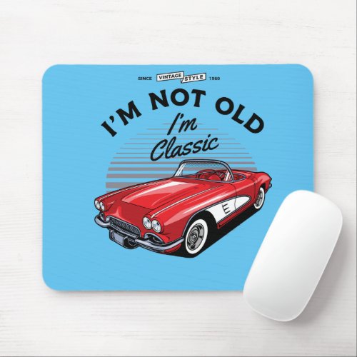 Im not Old Im Classic Corvette 1961 Mouse Pad