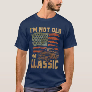 Im Not Old Im Classic Flag American Funny Car girl T-Shirt