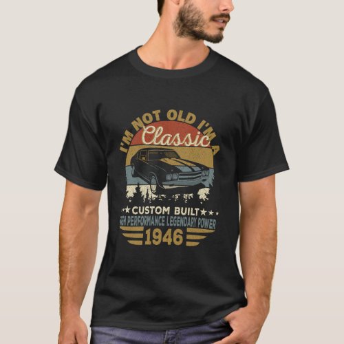 IM Not Old IM Classic Funny Car Graphic Gift Bir T_Shirt